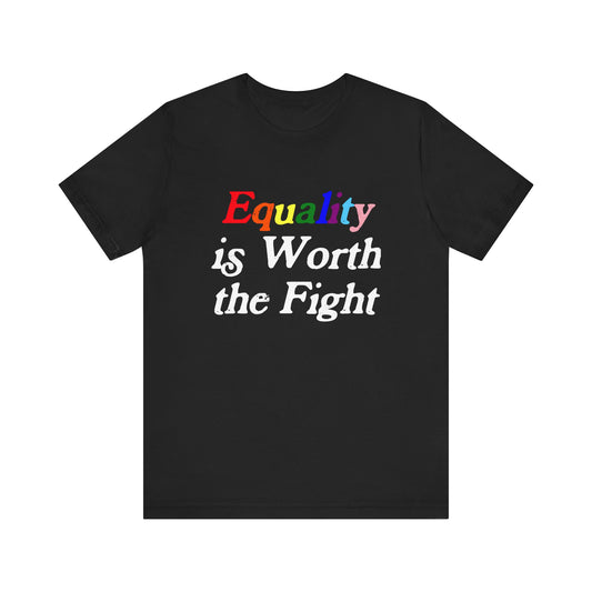 Equality is Worth The Fight OG - Pride Shirt (Black)
